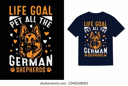 life goal pet all the german, shepherd dog typograthy t-shirt design svg