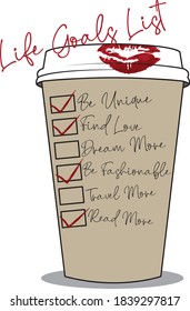 Life Goals List Illustration on Coffee Cup with Lipstick Mark - Graphic Vector Print for Girl Tee / T Shirt and Sticker