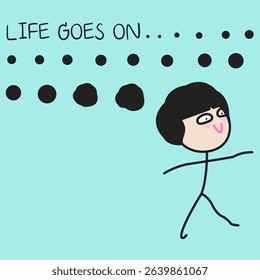 Life Goes on Girl Got To Move With It Concept Cartoon Character illustration