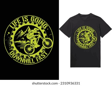 Life Is Going Downhill Fast, TYPOGRAPHY DESIGN T-SHIRT PRINT VECTOR.