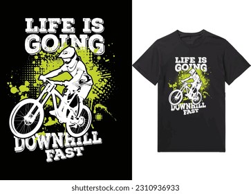 Life Is Going Downhill Fast, TYPOGRAPHY DESIGN T-SHIRT PRINT VECTOR