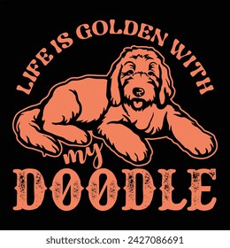LIFE IS GOLDEN WITH MY DOODLE  DOG T-SHIRT DESIGN svg
