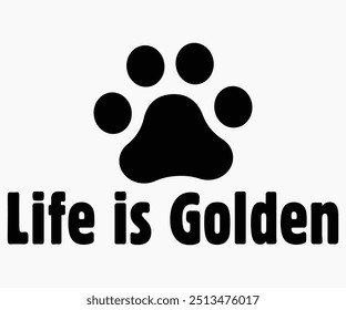 La vida es de oro Svg, camisas de perros, citas de perros Svg, divertido Svg, perro diciendo Svg, papá y mamá perro Svg, archivo de corte, silueta