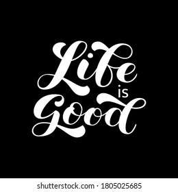 Life is good brush lettering. Vector stock illustration for banner