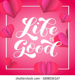 Life is good brush lettering. Vector stock illustration for banner
