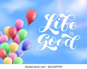 Life is good brush lettering. Vector stock illustration for banner