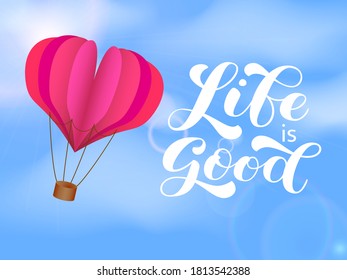 Life is good brush lettering. Vector stock illustration for banner
