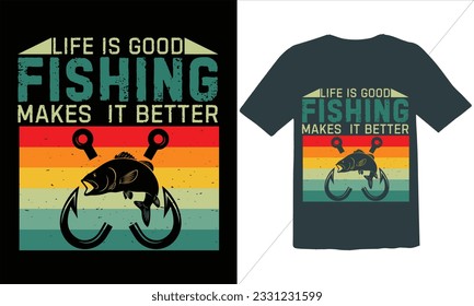 Life Is Good Fishing  Makes It Better t shirts design,Fishing and vector t-shirt design,Fisherman saying eps files, SVG,Typographic grunge fishing unique quotes,Fishing Vintage T shirt Design