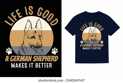 life is good a german shepherd makes..., shepherd dog t shirt design svg
