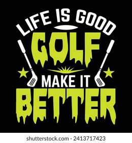 Life is good golf make it better, Best vintage retro sunset funny golf player sports t shirt design,  vector illustration