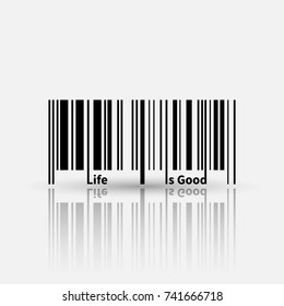 Life is good motivational quote with bar code vector concept.