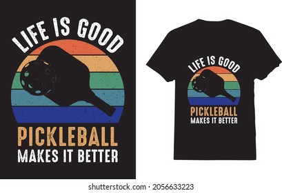 Life Is Good Pickleball Makes It Better T-Shirt for Pickleball Player