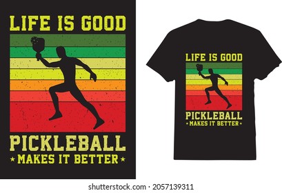 Life is Good Pickleball Makes it Better for Pickleball Men T-Shirt