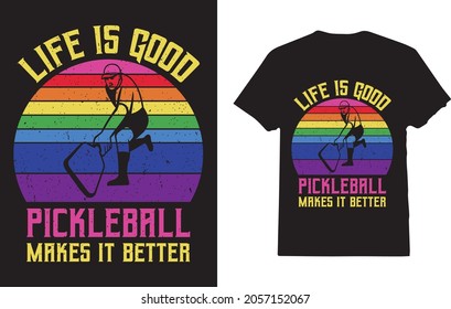 Life Is Good Pickleball Makes It Better Items for Pickleball Player T-shirt