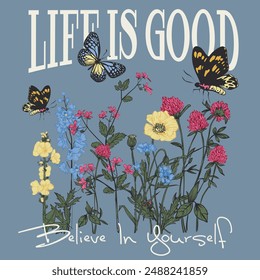 life is good slogan with flowers design vector. flower design margarita mariposa stationery,mug,t shirt,phone case fashion slogan style spring summer