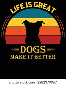 Life is great dog make it better vintage t-shirt design.