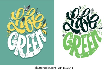 Life Green - Cute Hand Drawn Doodle Lettering Poster. Eco-friendly - Happy Eart Day.