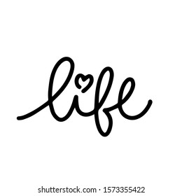 Life. Hand drawn phrase, ink illustration. Modern brush calligraphy. Isolated on white background.
