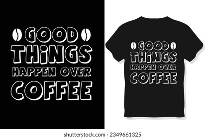 life happens coffee  helps,
i don`t give a sip,
life begins after coffee,
coffee is just a hug in a mug,
drink coffee and be awesome