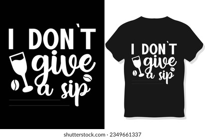 life happens coffee  helps,
i don`t give a sip,
life begins after coffee,
coffee is just a hug in a mug,
drink coffee and be awesome