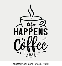 life happens coffee helps lettering
