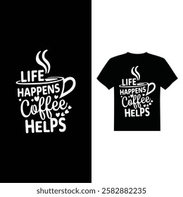 Life happens coffee helps t-shirt design vector image