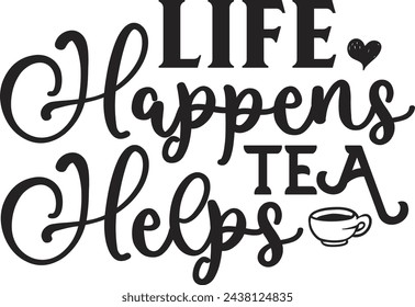 Life Happens Tea Helps Design