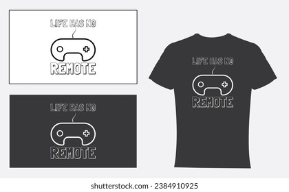Life has no remote T shirt Design. Life has no remote Hand lettering calligraphic typography. Usable for t shirts