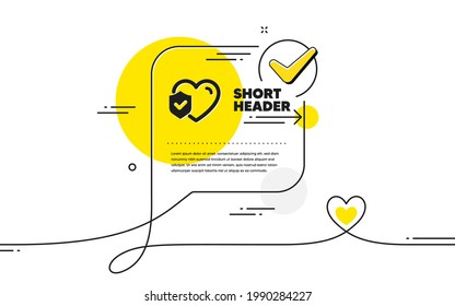 Icono de seguro de vida. Burbuja de chat de marca de línea continua. Signo de cobertura de salud. Símbolo de directiva de protección. Icono de seguro de vida en un comentario de chat. Habla con un cartel cardíaco. Vector