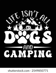 LA VIDA NO ES TODO PERROS Y CAMPING DISEÑO DE CAMISETAS