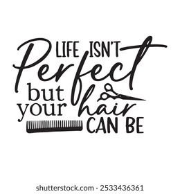 life isn't perfect but your hair can be background inspirational positive quotes, motivational, typography, lettering design