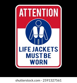Life Jackets must be Worn sign, Water Safety Signs, Life Protection. Eps10 vector illustration
