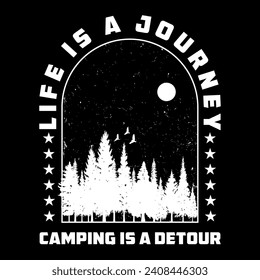 Life Is A Journey Camping Is A Detour, Camping T-shirt Design Template