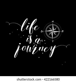 Life is a journey card. Ink illustration. Hand drawn lettering on black background. Design element, Exploring typography.