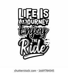 Life Is A Journey Enjoy The Ride