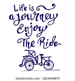 Life is a journey enjoy the ride