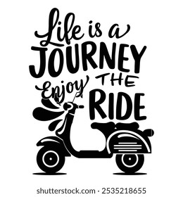 "Life is a journey Enjoy the ride" Best typography design for tees template