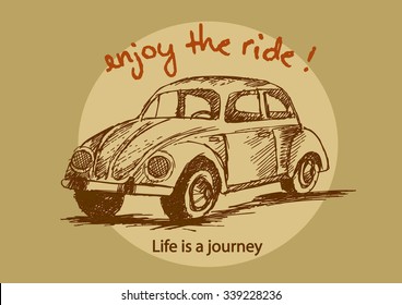 Life is a journey, enjoy the ride. Vector typographic poster .Cute retro car. Hand drawn cartoon vector illustration
