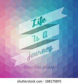 life is a journey and enjoy your holiday label with geometry background vector