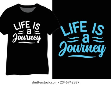 Life Is A Journey, Motivational Script Typography Vector Design, Life Quote