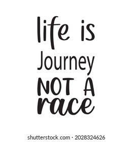 life is journey not a race black letter quote