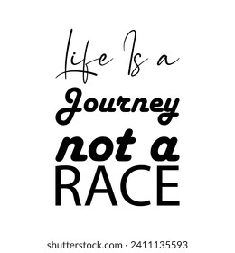 life is a journey not a race black letter quote