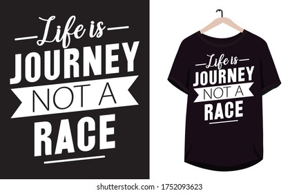 Life is journey not a race typography vector t-shirt design.