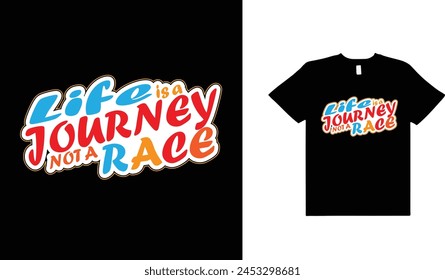 Life is a journey not a race typography t shirt design,life,typography t shirt design.