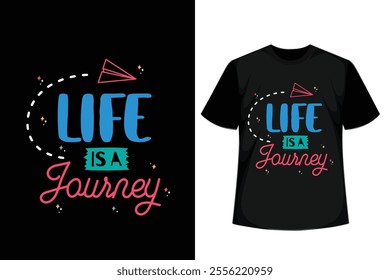  Life is a Journey quotes, Minimalist Motivational T-Shirt Design, Possitive quotes T-Shirt Design.