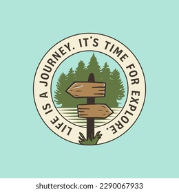  Life is a journey, it's time to explore. Outdoor Adventure Badge Design Vintage Vibe