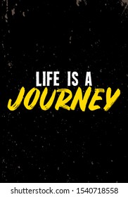 life is a journey tshirt quote vector design grunge style illustration