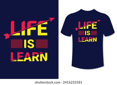 Life is learn modern typography quote t-shirt design vector illustration
