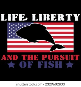 Life liberty and a persuit of fish t-shirt design