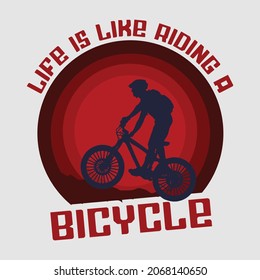 Life is like Cycling  creative cyclist t-shirt Design . T t-shirt for who love cyclist.